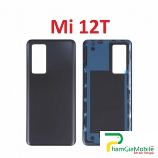 Nắp Lưng Sau Xiaomi Mi 12T Zin New, Ốp Vỏ Mặt Sau Thay Thế